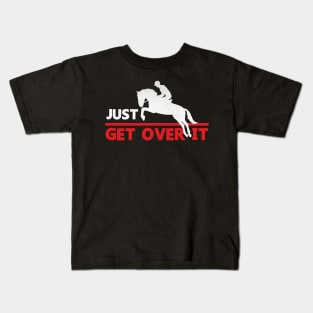 Just Get Over It Funny Equestrian Kids T-Shirt
